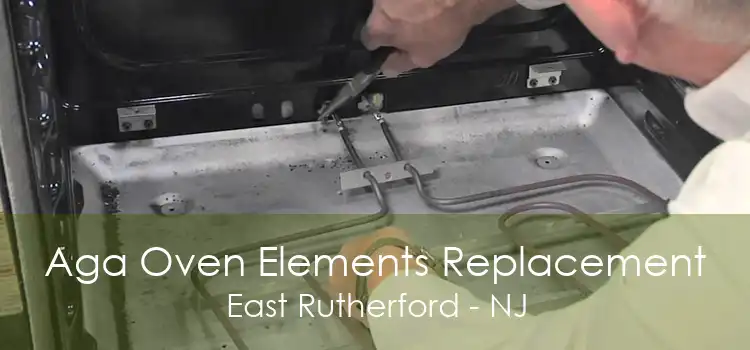 Aga Oven Elements Replacement East Rutherford - NJ