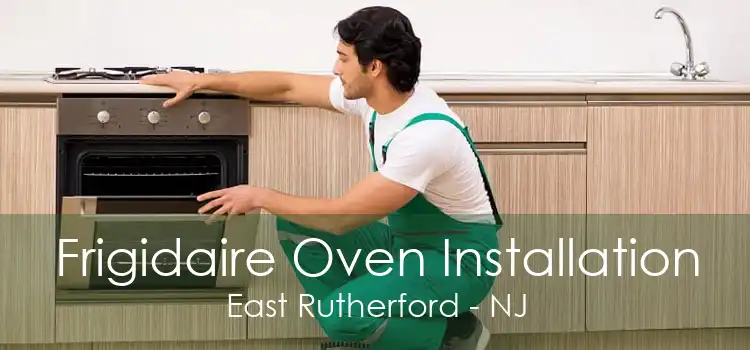 Frigidaire Oven Installation East Rutherford - NJ