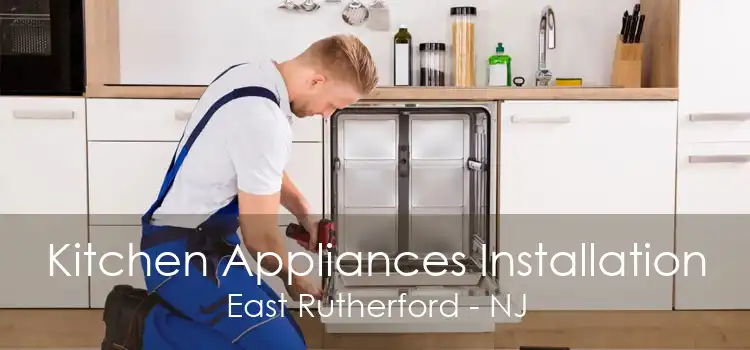 Kitchen Appliances Installation East Rutherford - NJ