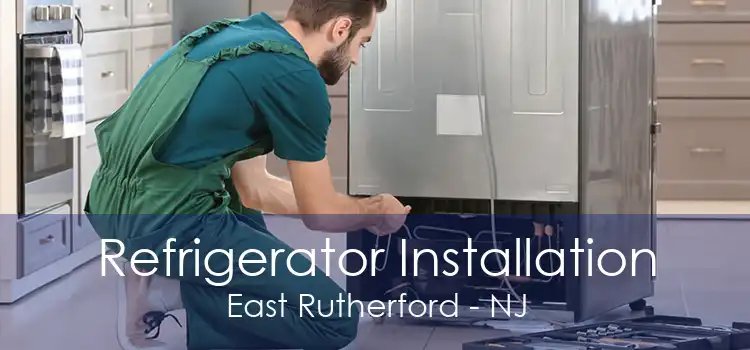 Refrigerator Installation East Rutherford - NJ