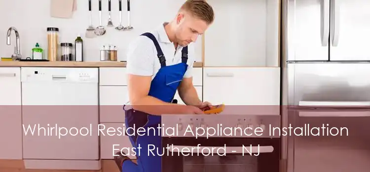 Whirlpool Residential Appliance Installation East Rutherford - NJ